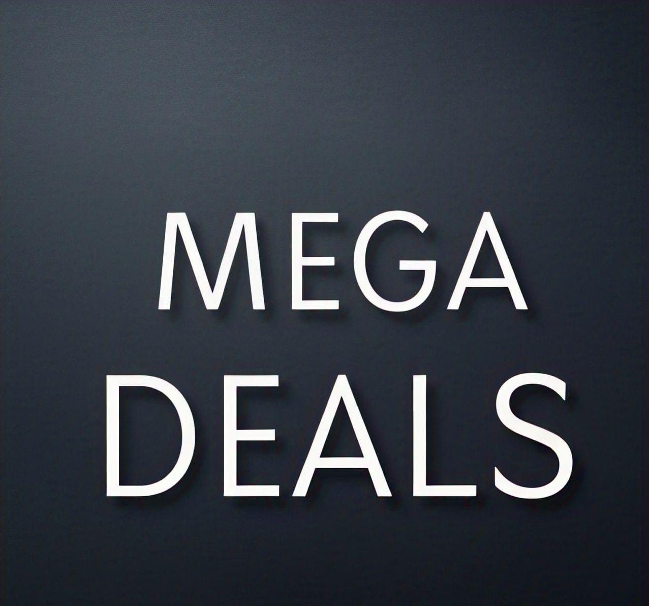 MEGA DEALS